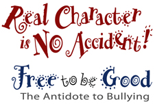 Real Character is no Accident / Free to Be Good